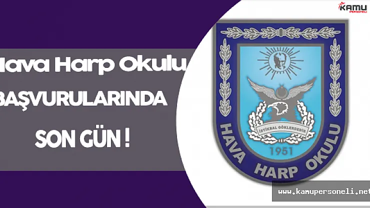 Hava Harp Okulu Başvurularında Son Gün !