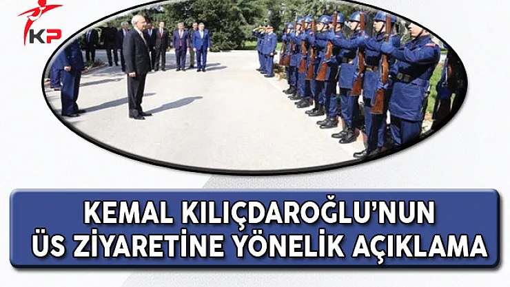 Hava Kuvvetleri Komutanı'ndan Kemal Kılıçdaroğlu'nun Üs Ziyaretine Yönelik Açıklama!