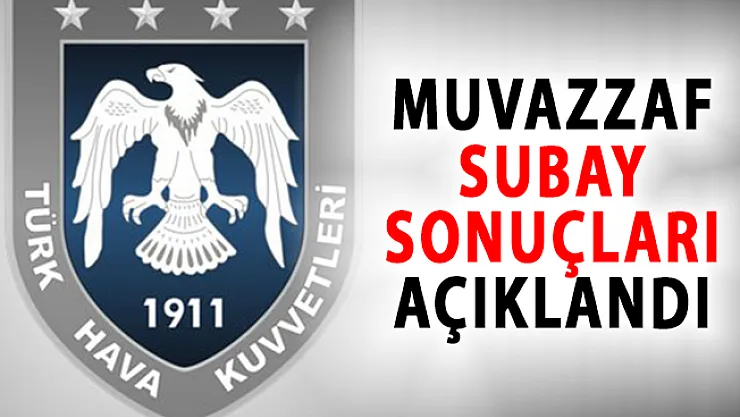 Hava Kuvvetleri Komutanlığı Pilot Adayı Muvazzaf Subay Alımı Sonuçları Açıklandı!