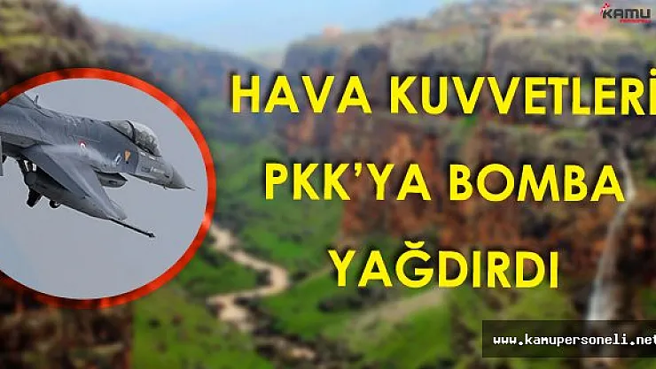 Hava Kuvvetleri PKK Kamplarının Bulunduğu Zap Bölgesine Bomba Yağdırdı!