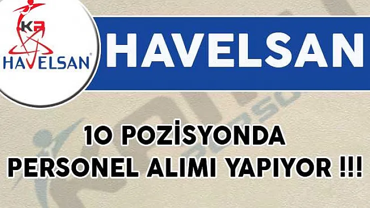 Havelsan 10 Pozisyonda Personel Alımı Yapacağını Duyurdu!