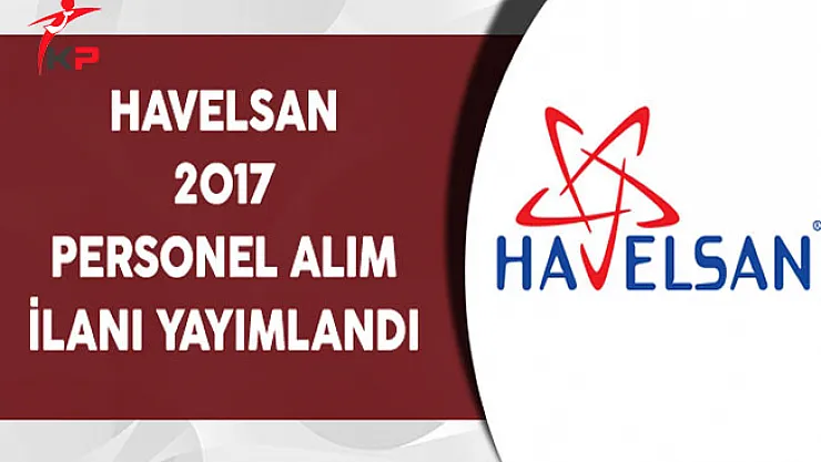 Havelsan 2017 Personel Alım İlanı