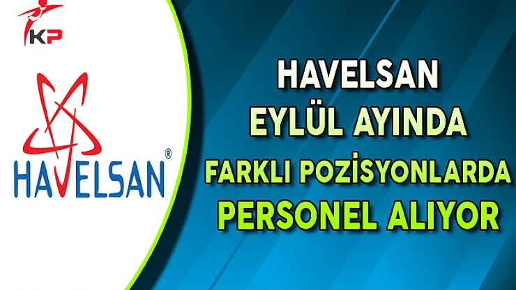 Havelsan Eylül Ayı Personel Alımları Devam Ediyor