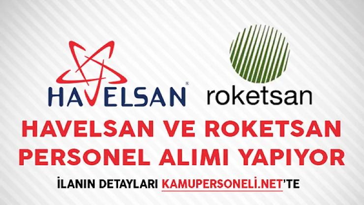 Havelsan ve Roketsan Personel Alımı Yapıyor