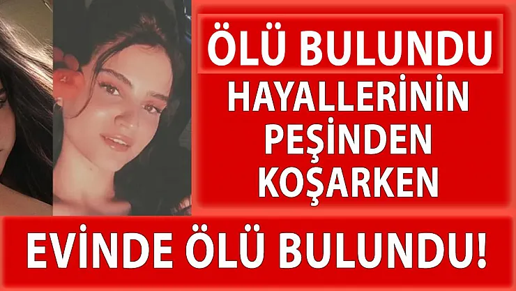 Hayallerinin peşinden koşan Şükriye Bulgurcu evinde ölü bulundu!
