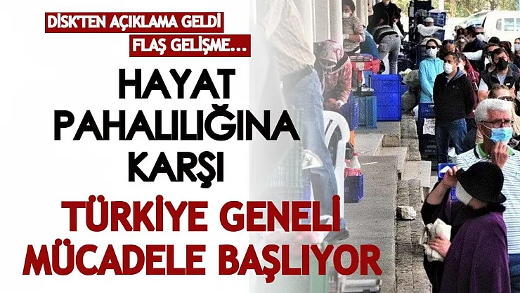Hayat pahalılığına karşı Türkiye geneli mücadele başlıyor! DİSK'ten açıklama geldi...