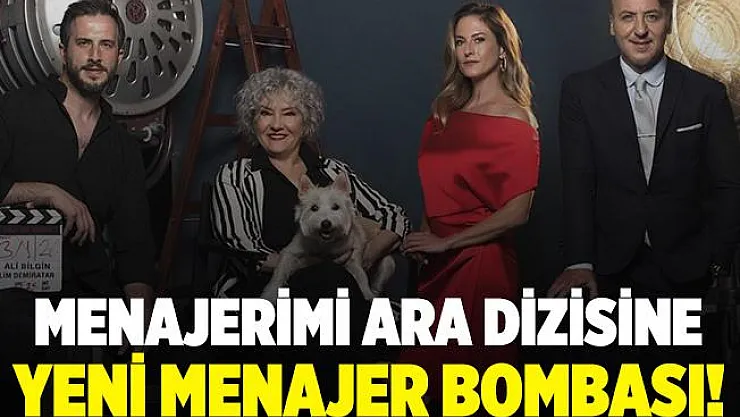Hayranları çok sevinecek! Menajerimi Ara dizisine bomba transfer!