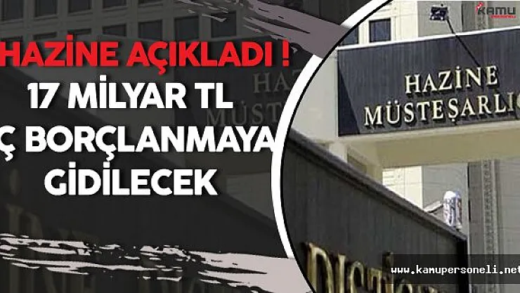 Hazine Müsteşarlığı Açıkladı ! 17 Milyar TL İç Borçlanmaya Gidilecek