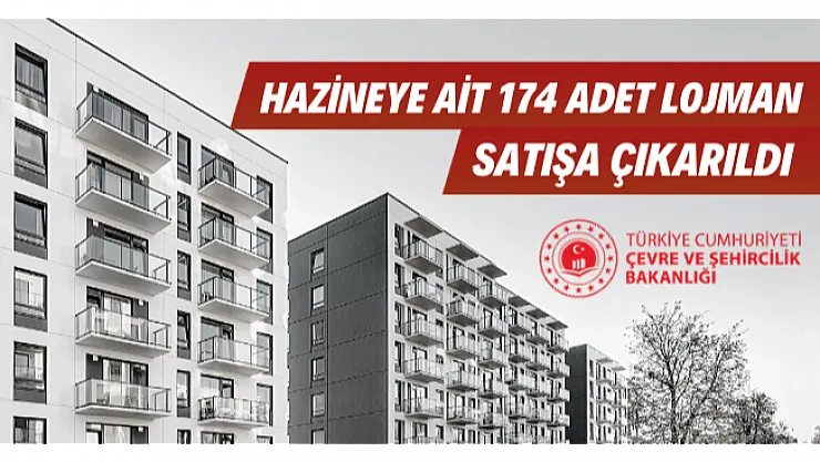 Hazineye ait 174 lojman satışa çıkarıldı!