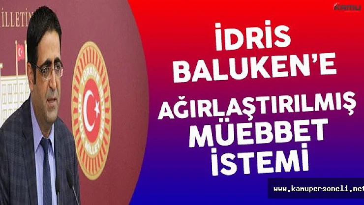 HDP Grup Başkanvekiline Ağırlaştırılmış Müebbet Hapis İstemi !