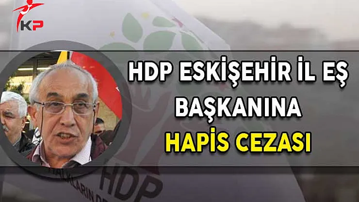 HDP İl Başkanına Hapis Cezası!