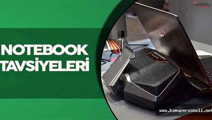 Her İhtiyaç İçin Uygun Notebook Tavsiyeleri