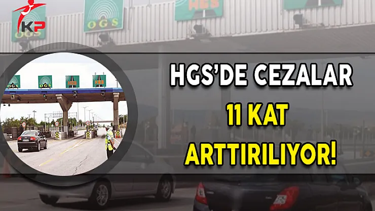 HGS'de İsyan Ettiren Ceza! Geçiş Ücreti 11 Kat Arttırılıyor
