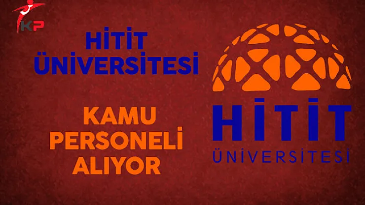 Hitit Üniversitesi Kamu Personeli Alıyor