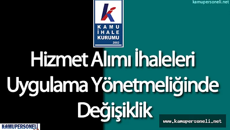 Hizmet Alımı İhaleleri Uygulama Yönetmeliğinde Değişiklik