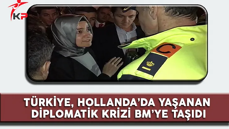 Hollanda Skandalı BM'ye Taşındı!
