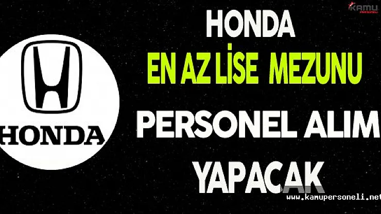 Honda En Az Lise Mezunu Personel Alımı Yapacak