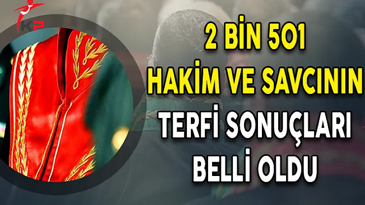 HSK 2 Bin 501 Hakim ve Savcının Terfi Sonuçlarını Açıkladı