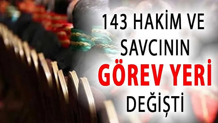 HSK'dan Flaş Karar ! 143 Hakim ve Savcının Yeri Değiştirildi