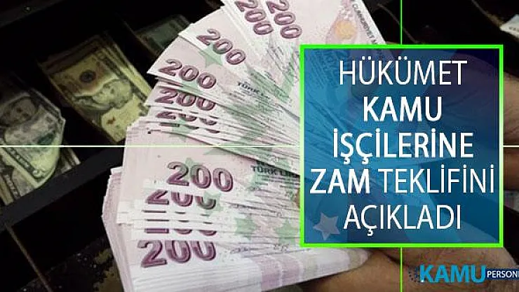 Hükümet Kamu İşçilerine Zam Teklifini Açıkladı! 2019 Kamu İşçilerine Ne Kadar Zam Yapılacak?
