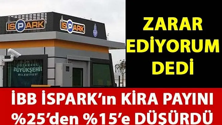 İBB, İSPARK'a kira indirimi yaptı