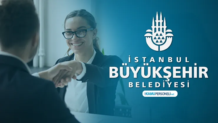 İBB KPSS'siz büro memur alımı yapacak! Başvuru şartları açıklandı