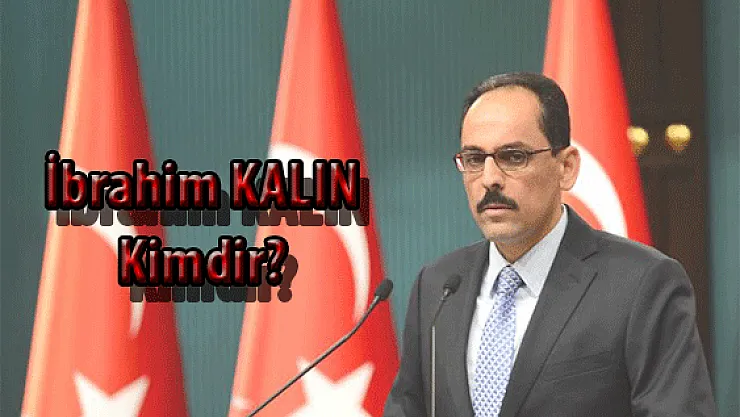 İbrahim KALIN Kimdir? ( Cumhurbaşkanı Sözcüsü)