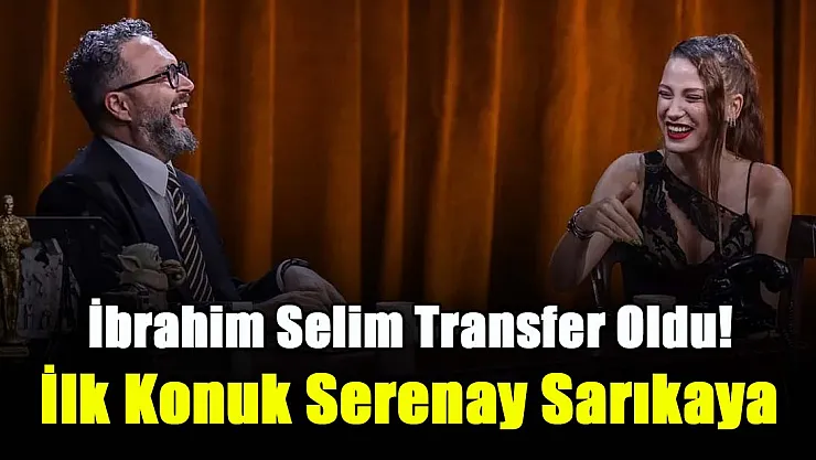 İbrahim Selim ile Bu Gece televizyona transfer oldu! İlk konuk oyuncu Serenay Sarıkaya itiraf etti Kendimi perişan edip, aynada çetele tutarım!