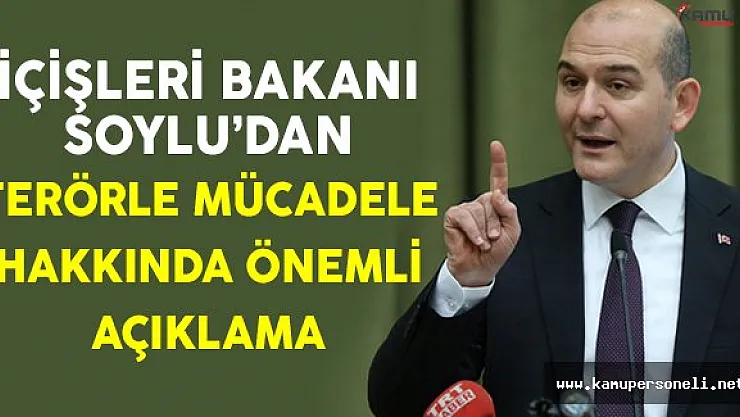 İçişleri Bakanı Soylu'dan Terörle Mücadele Hakkında Önemli Açıklama