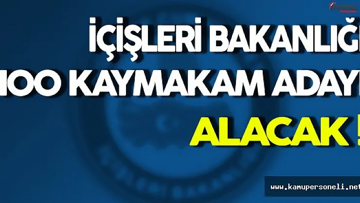 İçişleri Bakanlığı 100 Kaymakam Adayı Alacak