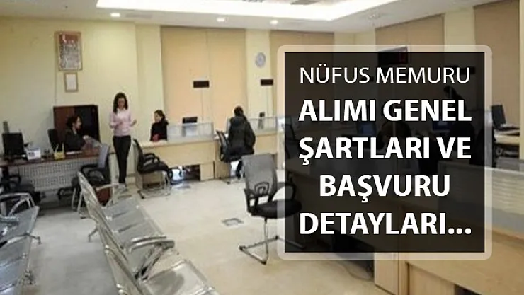 İçişleri Bakanlığı 1100 Nüfus Memuru Alımı ! Genel Başvuru Şartları Belli Oldu