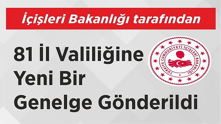 İçişleri Bakanlığı 81 il valiliğine yeni eğitim öğretim yılı için genelge gönderdi!