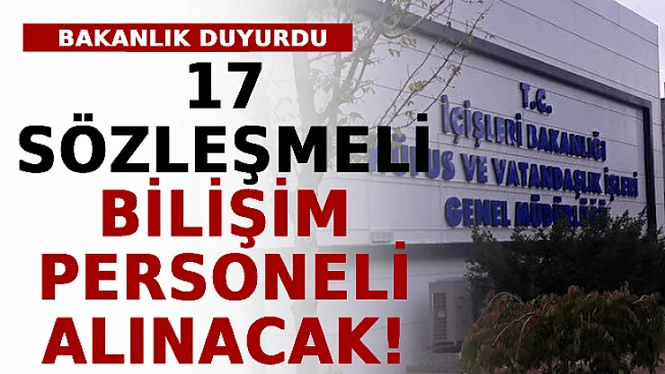 İçişleri Bakanlığı Duyurdu! 17 Sözleşmeli Bilişim Personeli Alınacak!