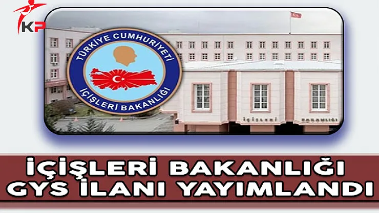 İçişleri Bakanlığı Görevde Yükselme Sınav İlanı Yayımlandı
