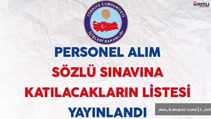 İçişleri Bakanlığı Personel Alım Sınavına Katılacak Adayların Listesi Yayınlandı