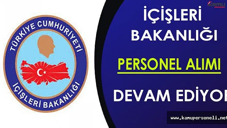 İçişleri Bakanlığı Personel Alım Süreci Devam Ediyor (Kimler Başvurabilir?)