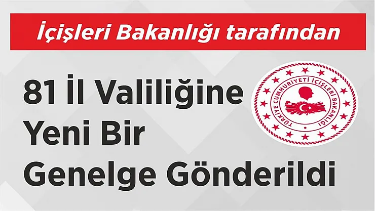 İçişleri Bakanlığı'ndan 81 il valiliğine genelge gönderildi: Artık tamamen yasak olacak! Uymayanlara para cezası kesilecek