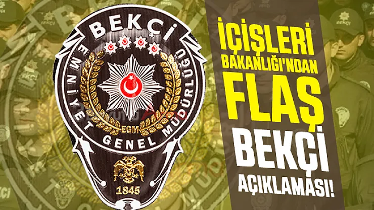 İçişleri Bakanlığı'ndan flaş bekçi açıklaması!
