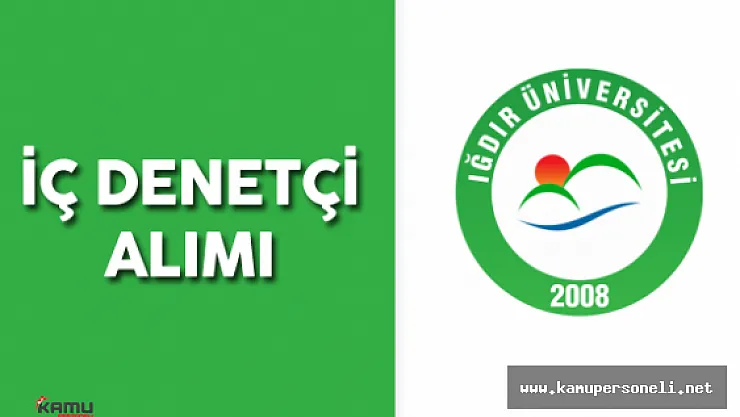 Iğdır Üniversitesi İç Denetçi Alımı Yapacak