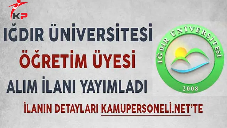 Iğdır Üniversitesi Öğretim Üyesi Alım İlanı!
