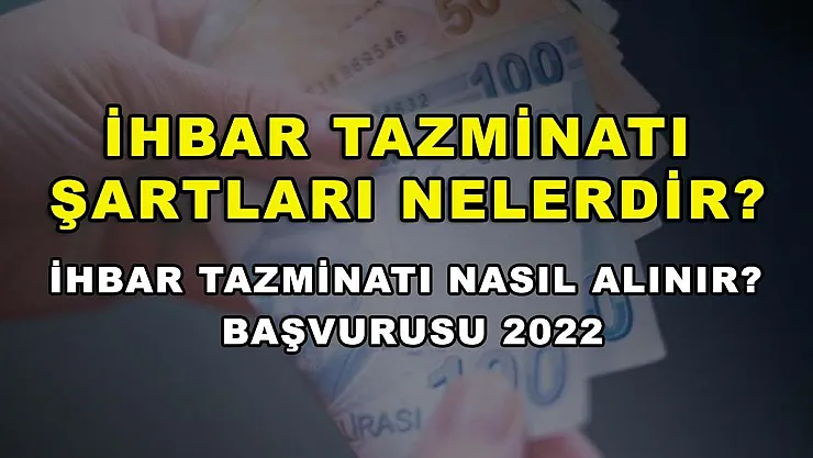 İhbar Tazminatı Şartları Nelerdir? İhbar Tazminatı Nasıl Alınır? Başvurusu 2022