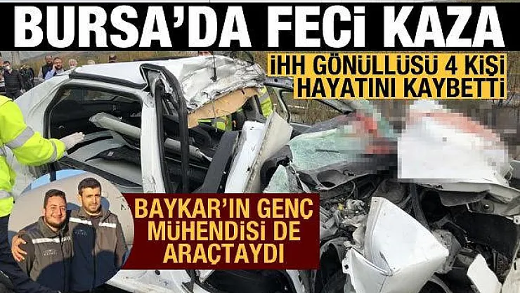 İHH Gönüllüleri Kaza Yaptı: BAYKAR'ın Genç Mühendisinin De Aralarında Bulunduğu 4 Kişi Öldü