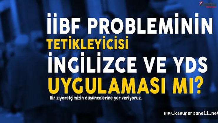 İİBF Mezunlarının İşsizlik Nedeni Yetersiz İngilizce ve YDS Uygulaması Mı?