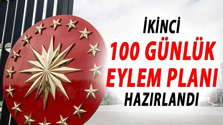 İkinci 100 Günlük Eylem Planı Hazırlandı ! İşte Pakette Yer Alanlar