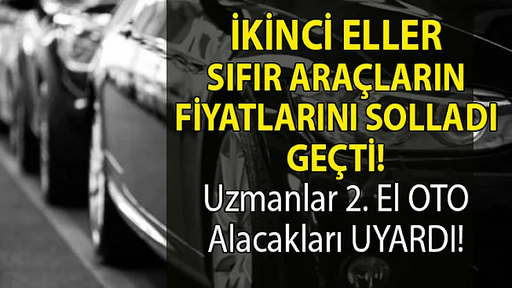 İkinci el araba fiyatları sıfır araç fiyatlarını solladı geçti!