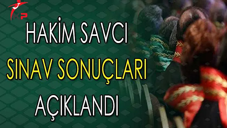İkinci Hakim Savcı Sınavı Sonuçları ÖSYM Tarafından Açıklandı