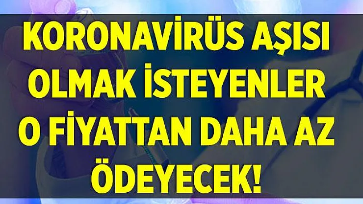 İlaç devi koronavirüs aşısının fiyatını duyurdu! Aşı olmak isteyenler o fiyattan daha az ödeyecek!