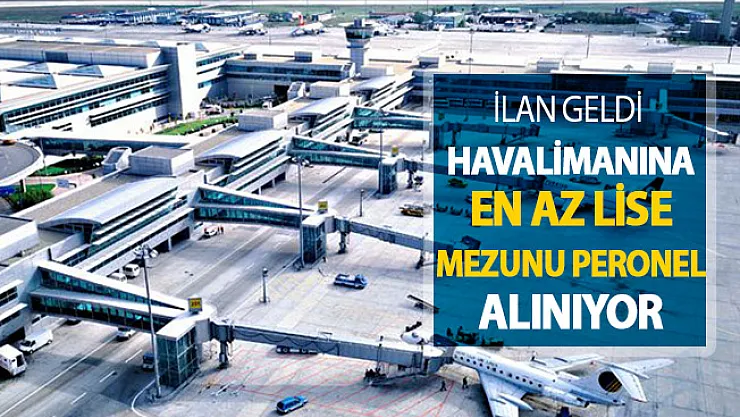 İlan İŞKUR'da Yayımlandı ! Havalimanına Memur Alımı Yapılıyor