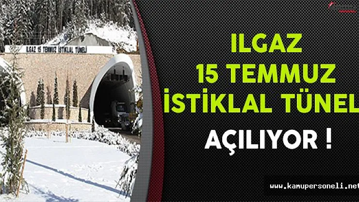 Ilgaz 15 Temmuz İstiklal Tüneli Açılıyor !