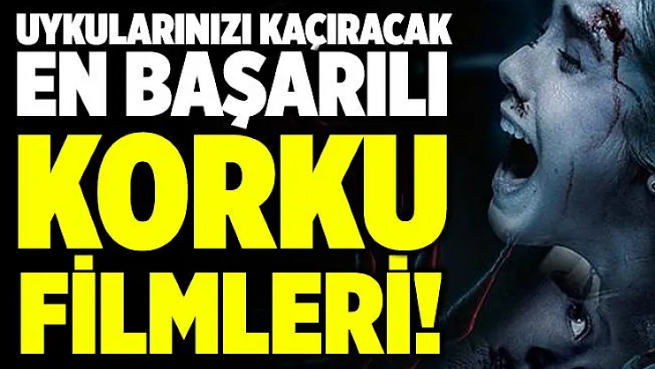 İliklerinize kadar ürpereceğiniz korku filmleri! En beğenilen korku filmleri 2020